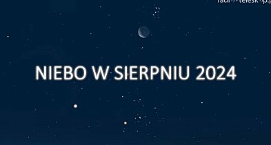 Niebo w sierpniu 2024 r.-1113