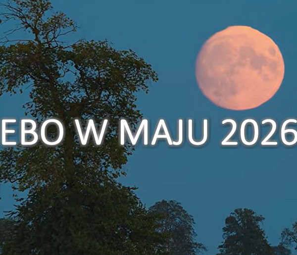 NIEBO W MAJU 2026 - Jego Wysokość Księżyc