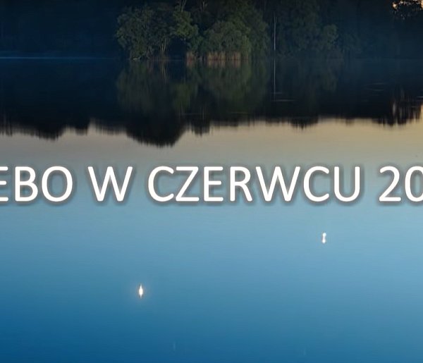 Niebo w czerwcu 2026 - wieczorny szał niebieskich ciał